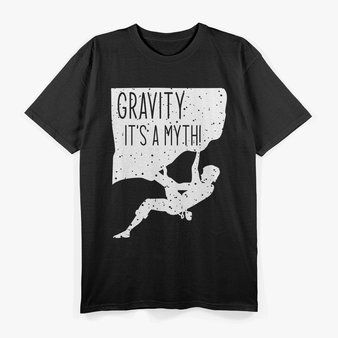 Gravity? It’s a Myth: Funny Rock Climbing T-Shirt