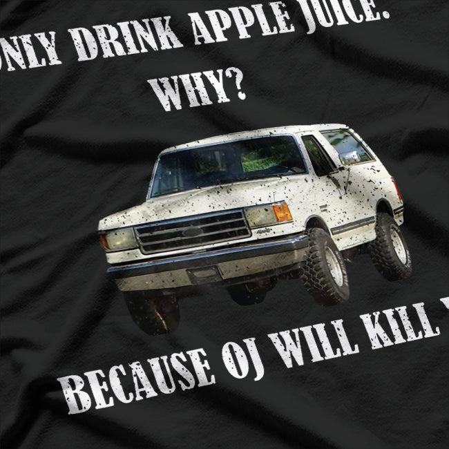 I Only Drink Apple Juice… Why? T-Shirt