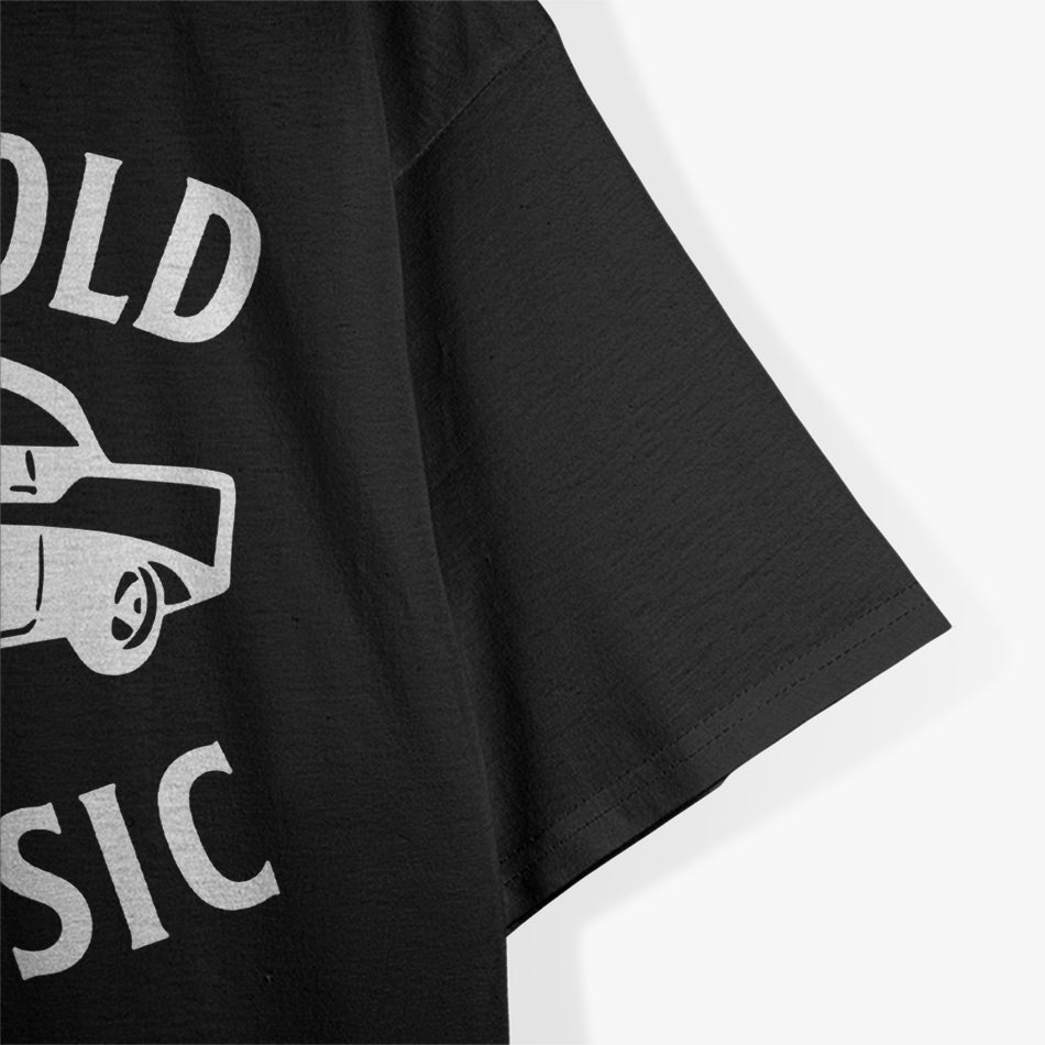 I'm Not Old, I'm Classic T-Shirt
