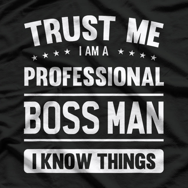 I’m a Professional Boss Man - Leadership in Style T-Shirt