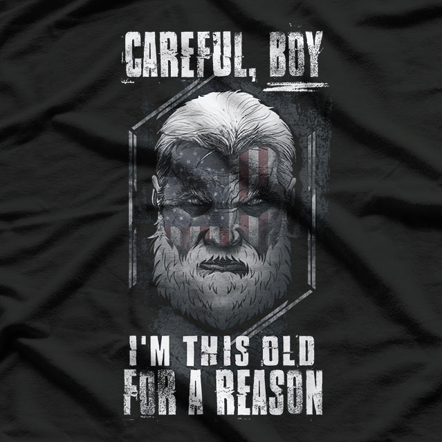 I'm This Old For A Reason T-Shirt