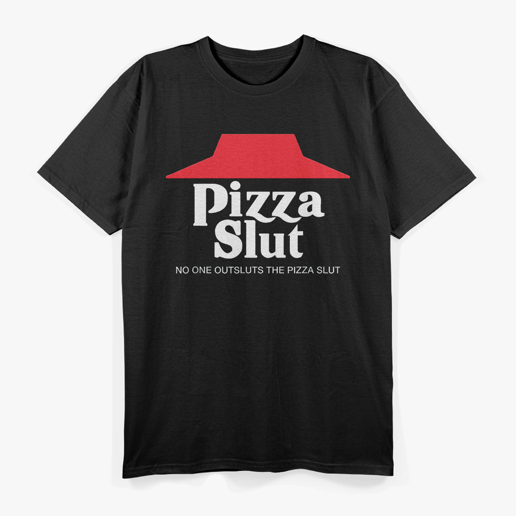 Pizza Slut – Funny Food Lover No One Outpizzas Parody T-Shirt