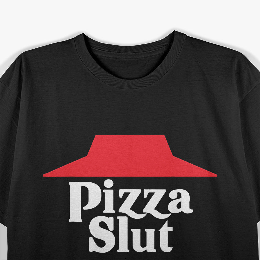 Pizza Slut – Funny Food Lover No One Outpizzas Parody T-Shirt