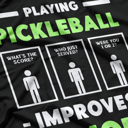 Playing Pickleball Improves Memory: Funny Sports T-Shirt