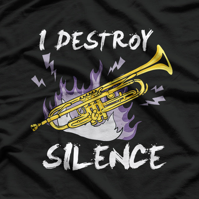 Trumpet Player Gifts - Funny I Destroy Silence Trumpet T-Shirt