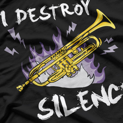 Trumpet Player Gifts - Funny I Destroy Silence Trumpet T-Shirt