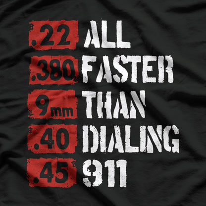 All Faster Than Dialing 911 T-Shirt
