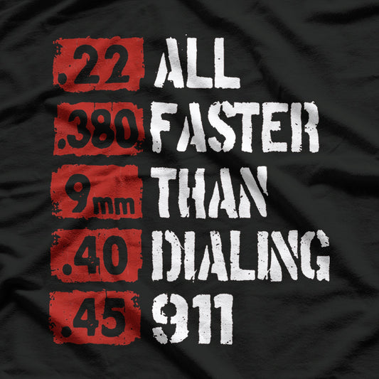 All Faster Than Dialing 911 T-Shirt