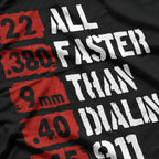 All Faster Than Dialing 911 T-Shirt