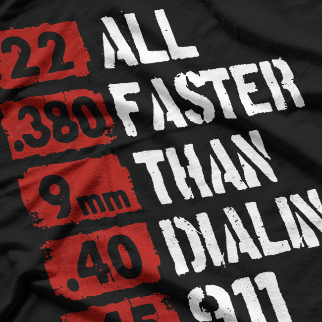 All Faster Than Dialing 911 T-Shirt