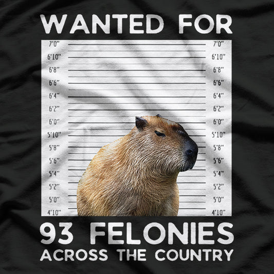 Capybara Mugshot - Wanted for 93 Felonies T-Shirt