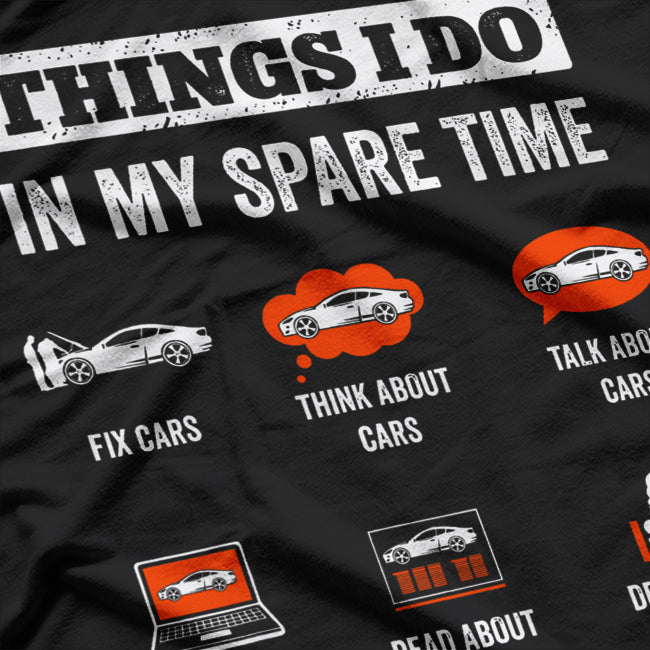 Things I Do in My Spare Time - Fix Cars T-Shirt