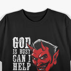 God Is Busy, Can I Help You? – Funny Religious Humor T-Shirt