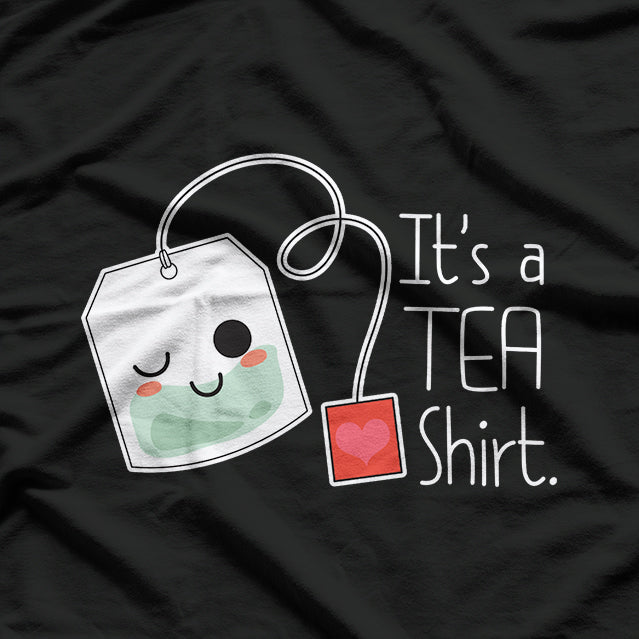It’s a Tea Shirt Funny Cute Kawaii Tea Lover Pun T-Shirt