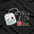 It’s a Tea Shirt Funny Cute Kawaii Tea Lover Pun T-Shirt
