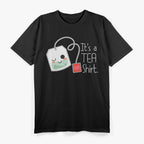 It’s a Tea Shirt Funny Cute Kawaii Tea Lover Pun T-Shirt