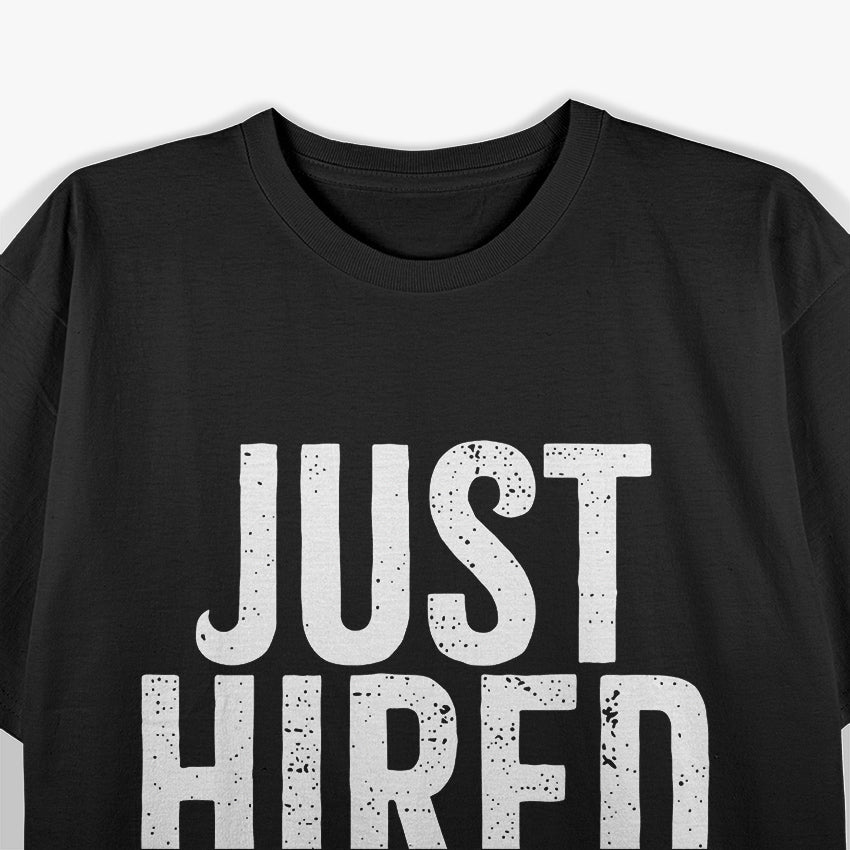 Just Hired 25 Years Ago, Longtime Employee Humor T-Shirt