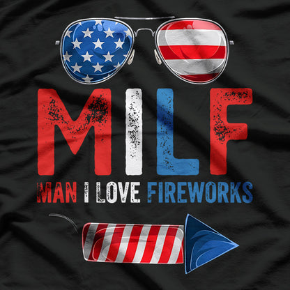 MILF: Man, I Love Fireworks T-Shirt