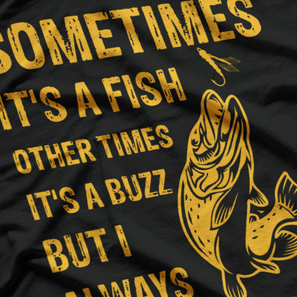 Sometimes It’s a Fish, Other Times It’s a Buzz T-Shirt