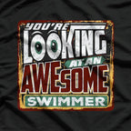 You’re Looking at an Awesome Swimmer Cool Athlete T-Shirt