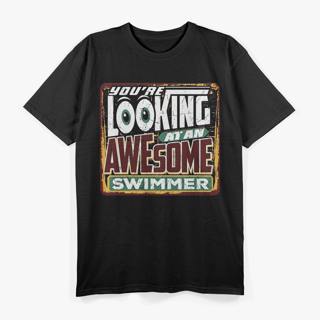 You’re Looking at an Awesome Swimmer Cool Athlete T-Shirt