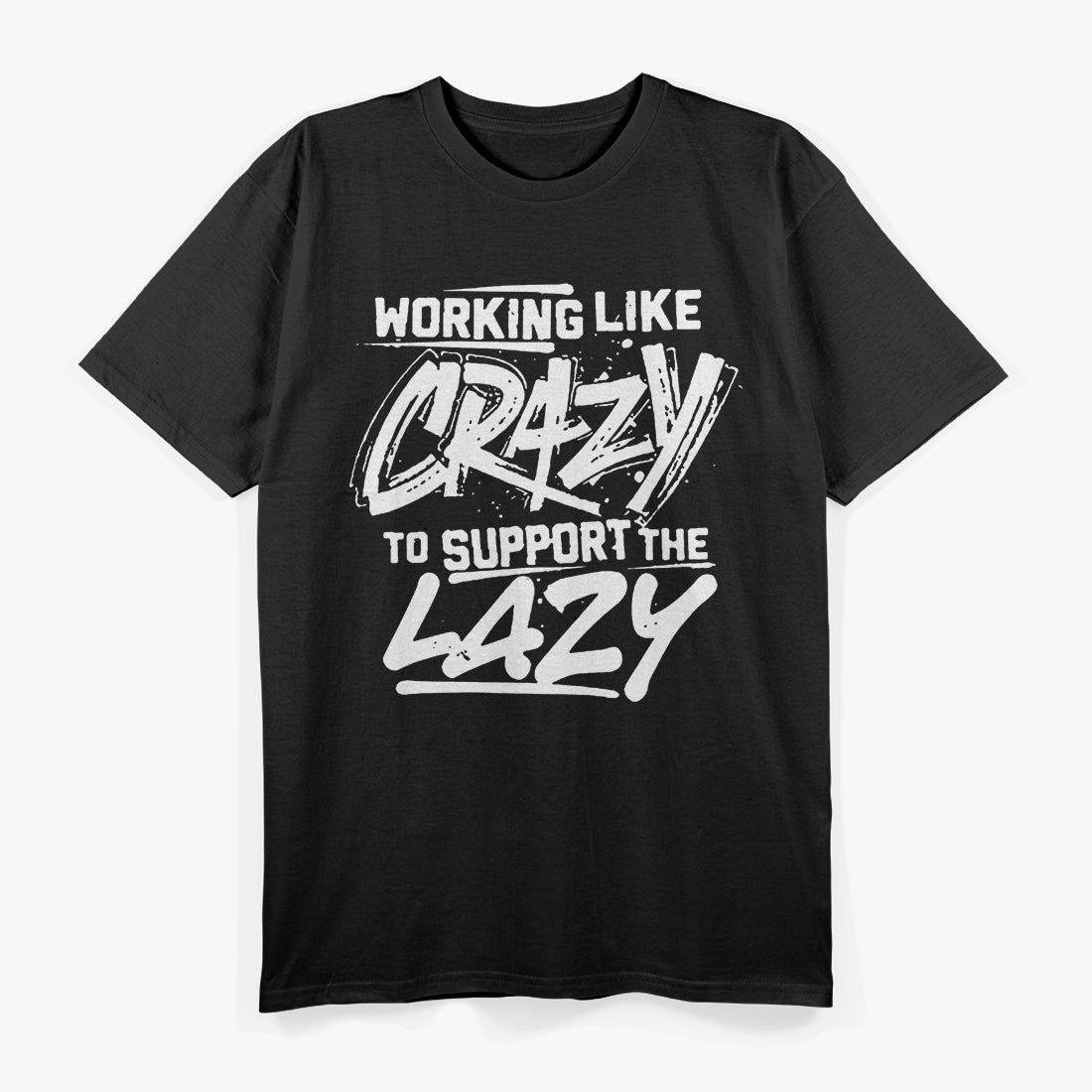 Working Like Crazy - Hustle Hard, Play Harder T-Shirt