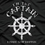 I'm The Captain I Make Ship Happen T-Shirt