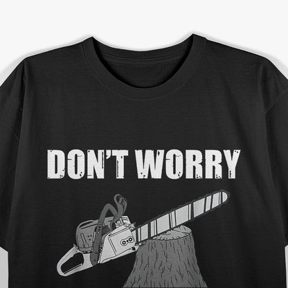 Arborist I Hugged the Tree Before Cutting T-Shirt