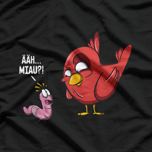 ÄÄH Miau - Funny Bird and Worms T-Shirt