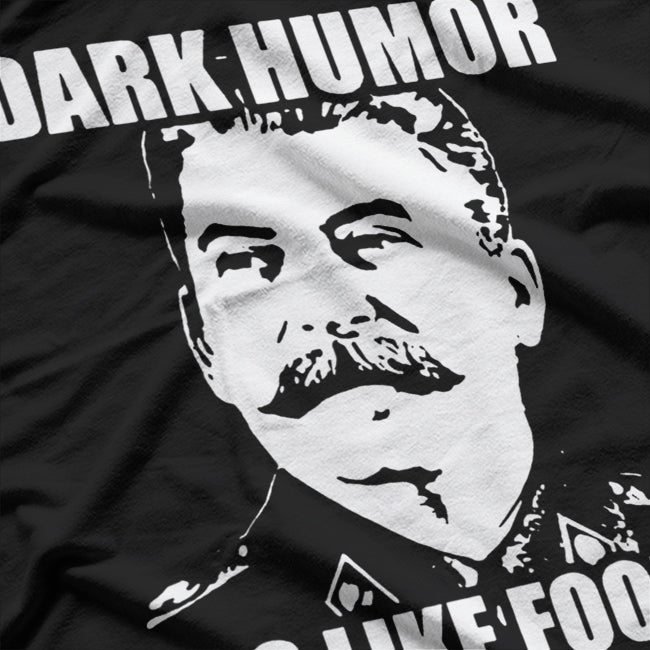 Dark Humor Is Like Food, Not Everyone Gets It T-Shirt