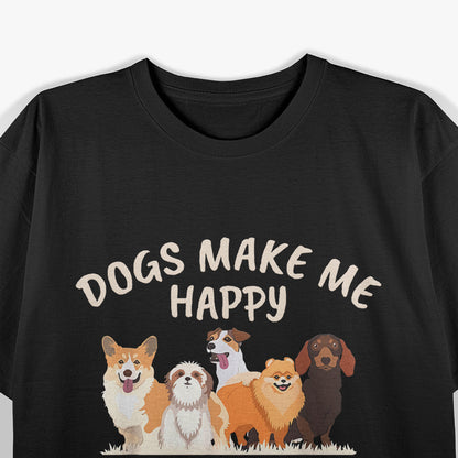 Dogs Make Me Happy, Humans Make My Head Hurt T-Shirt