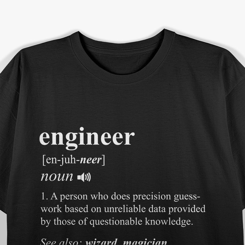 Engineer Definition - The Funny Side of Mechanical & Civil T-Shirt