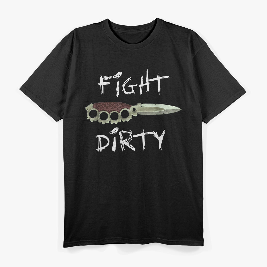 Fight Dirty: Knuckle Knife Combat Warrior T-Shirt