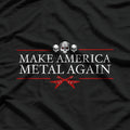 Make America Metal Again T-Shirt