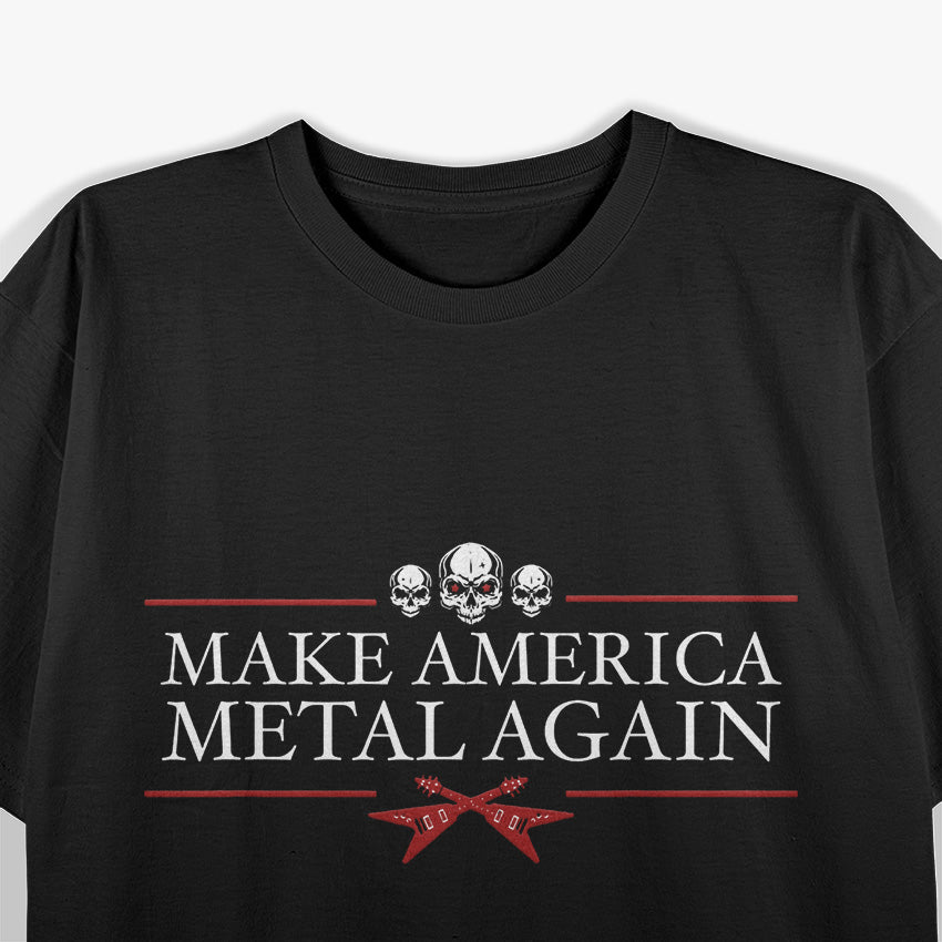 Make America Metal Again T-Shirt