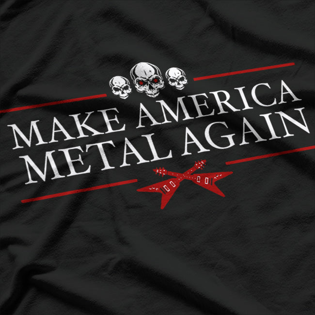 Make America Metal Again T-Shirt