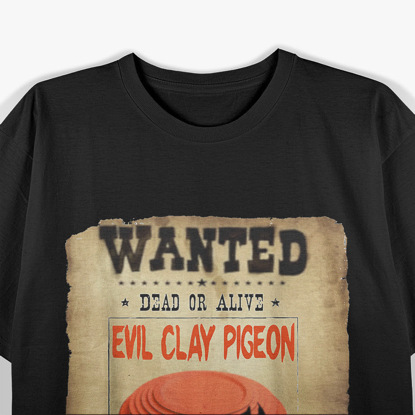 Wanted Dead Or Live Evil Clay Pigeon Funny Trap Sporting T-Shirt