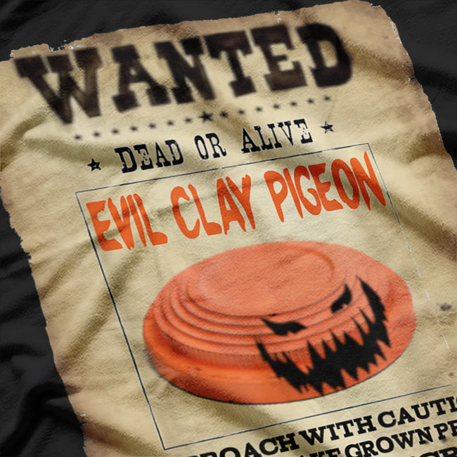 Wanted Dead Or Live Evil Clay Pigeon Funny Trap Sporting T-Shirt