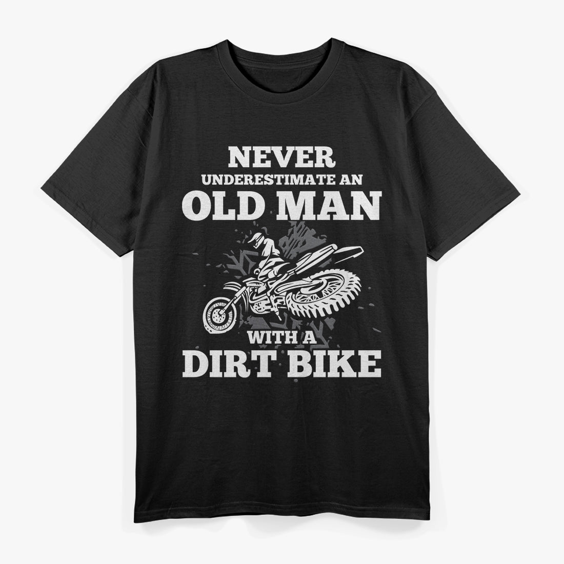 Never Underestimate an Old Man with a Dirt Bike T-Shirt