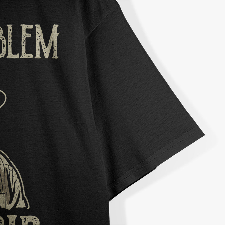 Retro Got Problem - Vintage Vibes with a Bold Attitude T-Shirt