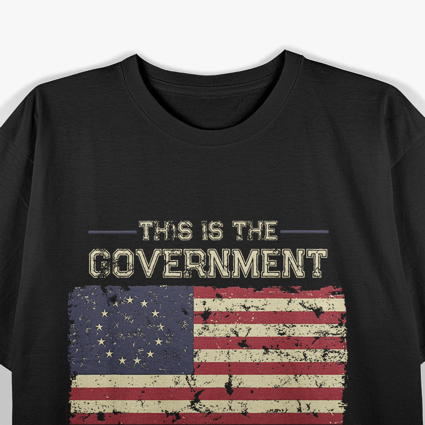 This Is The Government Our Founders Warned Us About Patriot T-Shirt