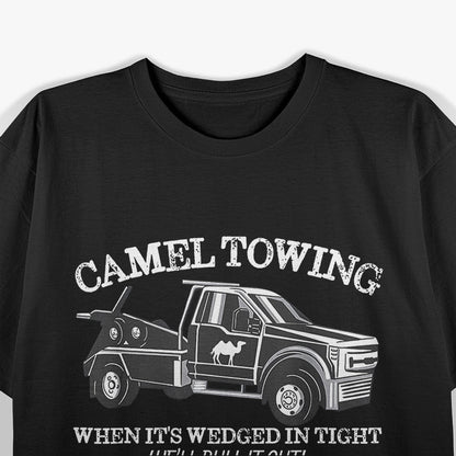 Camel Towing Inappropriate Humor Adult Humor Camel Towing T-Shirt