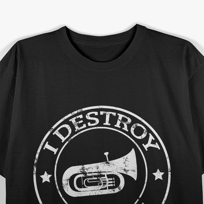 I Destroy Silence Tuba Trumpet Player Brass T-Shirt