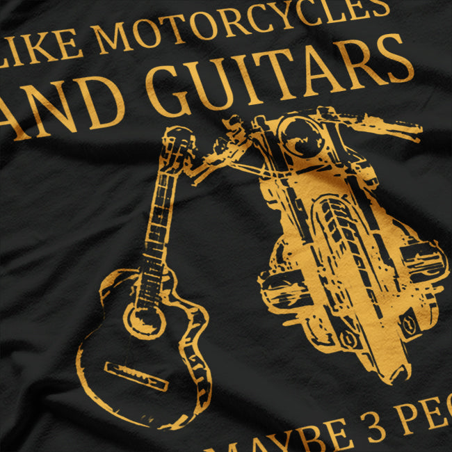 I Like Motorcycles, Guitars, and Maybe 3 People T-Shirt