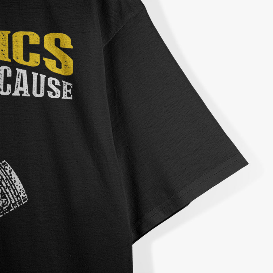 Mechanics Were Created Because Engineers Need Hero T-Shirt