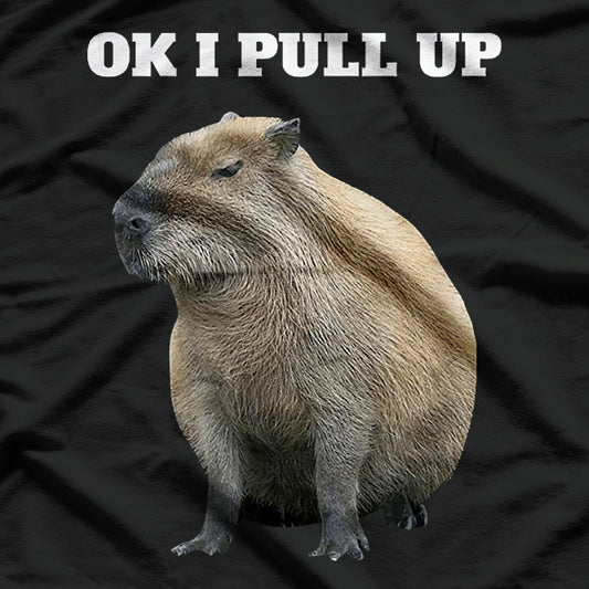 Ok I Pull Up - Capybara Style T-Shirt