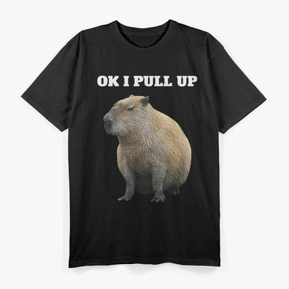 Ok I Pull Up - Capybara Style T-Shirt