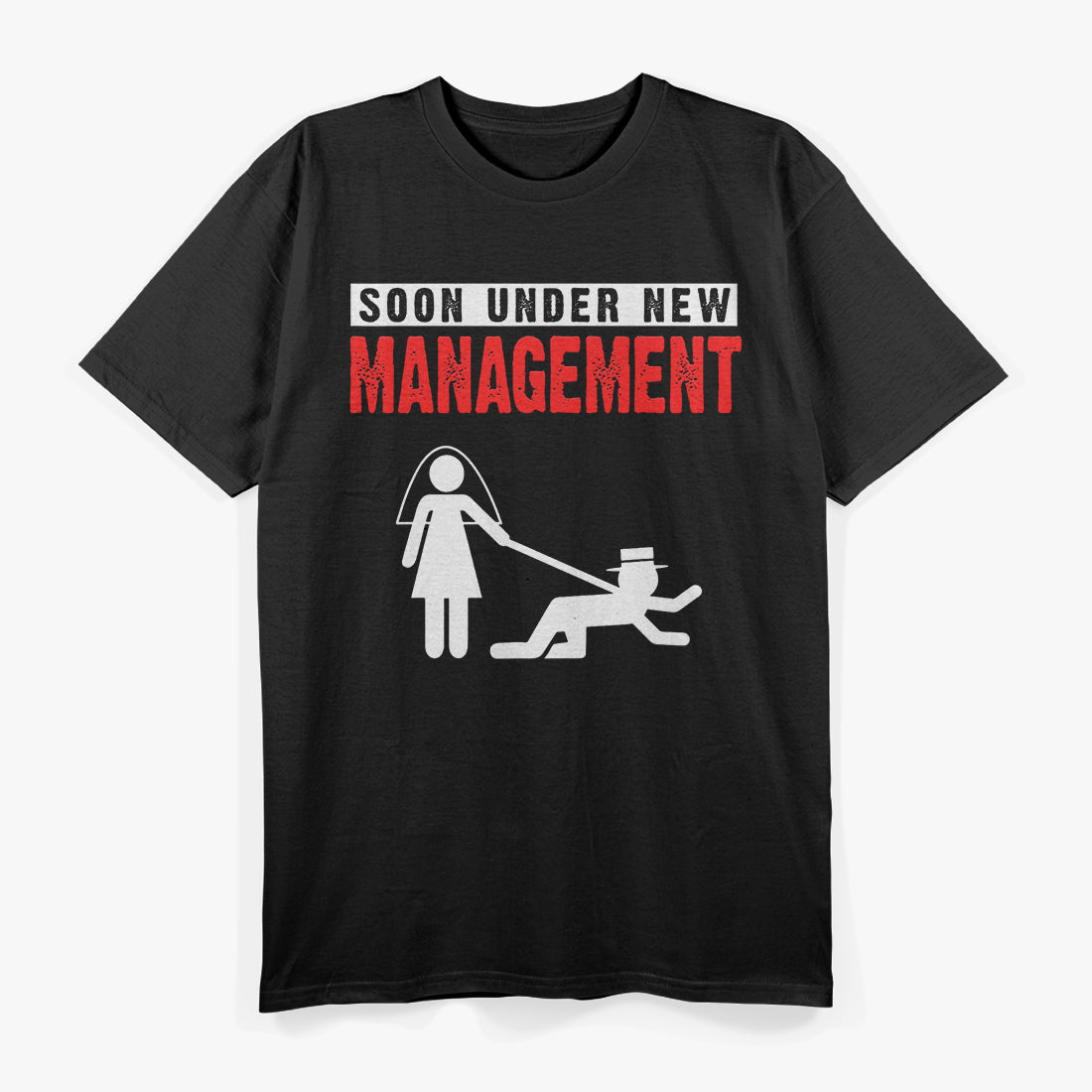 Soon Under New Management Bachelor Party Fun T-Shirt