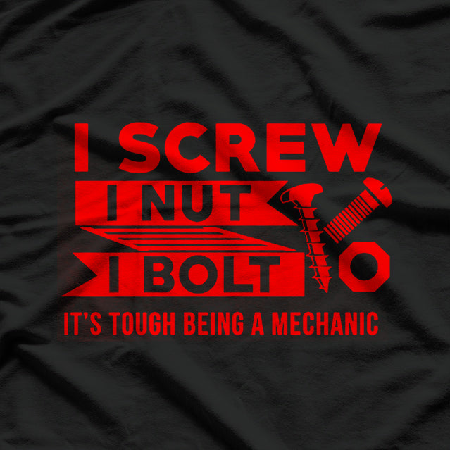 I Screw I Nut I Bolt T-Shirt