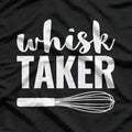Whisk Taker T-Shirt